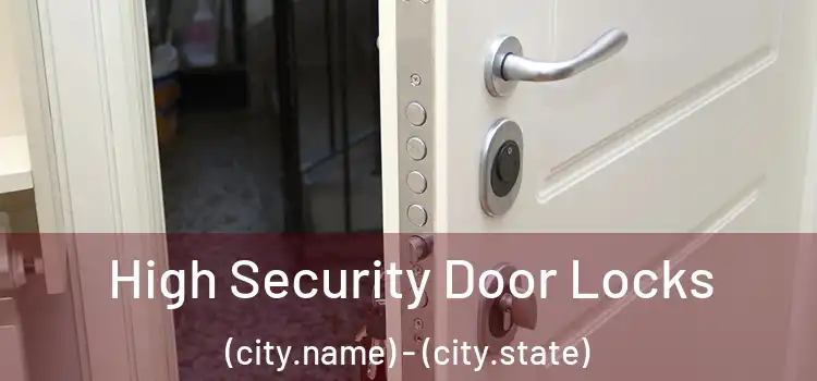High Security Door Locks (city.name) - (city.state)